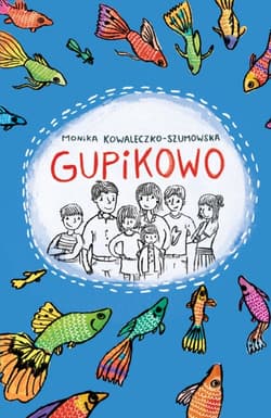 Gupikowo - Monika Kowaleczko-Szumowska