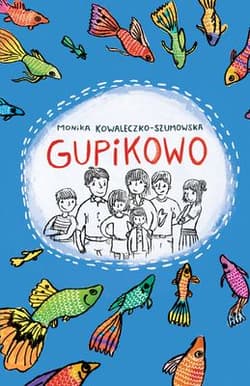 Gupikowo - Monika Kowaleczko-Szumowska
