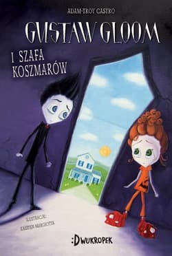Gustav Gloom i szafa koszmarów - Adam-Troy Castro