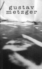 Gustav Metzger - red. Hanna Wróblewska