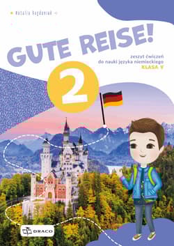 Gute Reise! 2 Zeszyt ćwiczeń Szkoła podstawowa - Natalia Bogdaniuk