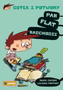 Gutek i potwory Tom 1 Pan Flat nadchodzi - Copons Jaume, Fortuny Liliana