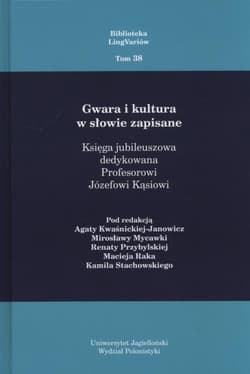 Gwara i kultura w słowie zapisane - Praca zbiorowa