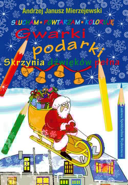 Gwarki podarki Skrzynia dźwięków pełna - Mierzejewski Andrzej Janusz