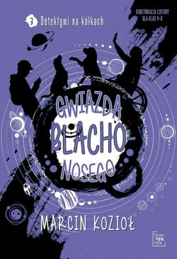 Gwiazda Blachonosego. Detektywi na kółkach. Tom 3 - Marcin Kozioł