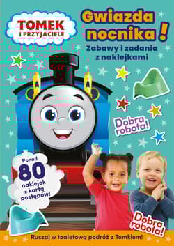 Gwiazda nocnika! Tomek i przyjaciele. Zabawy i zadania z naklejkami - Opracowanie Zbiorowe