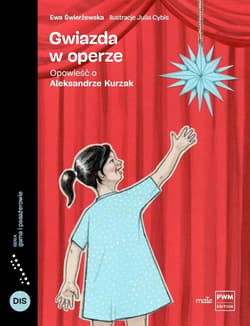 Gwiazda w operze Opowieść o Aleksandrze Kurzak - Ewa Świerżewska