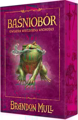 Gwiazda Wieczorna wschodzi. Baśniobór. Tom 2 (ilustrowane brzegi) - Brandon Mull
