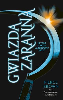 Gwiazda zaranna. Cykl Czerwony świt. Tom 3 - Pierce Brown