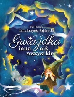 Gwiazdka inna niż wszystkie - Emilia Baczyńska-Majchrzycka