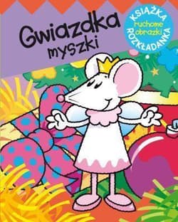 Gwiazdka Myszki Ruchome obrazki - Urszula Kozłowska