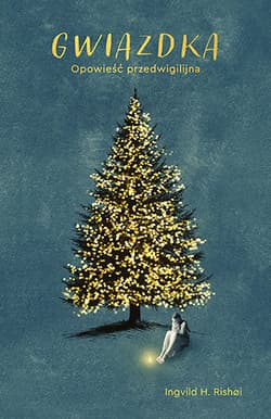 Gwiazdka. Opowieść przedwigilijna - Ingvild Rishoi