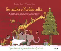 Gwiazdka u Niedźwiadka. Książkowy kalendarz adwentowy - Béatrice Garel