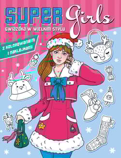 Gwiazdka w wielkim stylu. Super Girls! - Opracowanie Zbiorowe