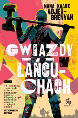 Gwiazdy w łańcuchach - Adjei-Brenyah Nana Kwame