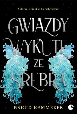Gwiazdy wykute ze srebra Tom 1 - Brigid Kemmerer