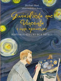 Galeria - zdjęcie nr. 1 - Gwiaździsta noc Vincenta i inne opowieści. Historia sztuki dla dzieci