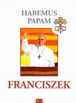 Habemus Papam. Franciszek - Praca zbiorowa