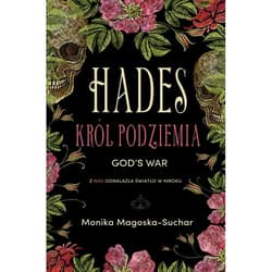 Hades. Król Podziemia. God's war - Monika Magoska-Suchar
