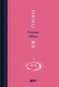 Haiku - Czesław Miłosz, Czesław Miłosz