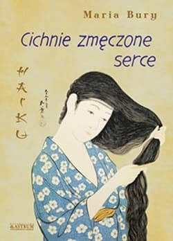 Haiku Cichnie zmęczone serce Tomik poetycki - Bury Maria