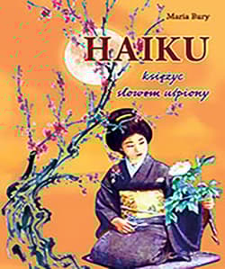 Haiku Księżyc słowem uśpiony - Bury Maria