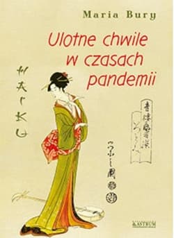 Haiku. Ulotne chwile w czasach pandemii - Bury Maria