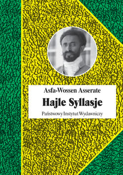 Hajle Syllasje Ostatni cesarz Etiopii - Asfa-Wossen Asserate