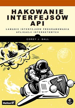 Hakowanie interfejsów API - Corey J. Ball