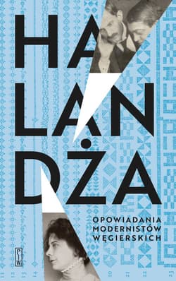 Halandża. Opowiadania modernistów węgierskich - Opracowanie Zbiorowe