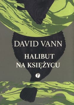 Halibut na Księżycu - David Vann