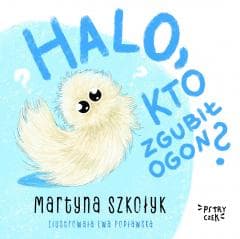 Halo, kto zgubił Ogon? - Szkołyk Martyna