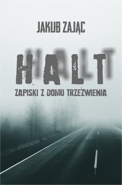 Halt Zapiski z domu trzeźwienia - Jakub Zając