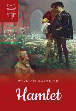 Hamlet lektura z opracowaniem - Szekspir William