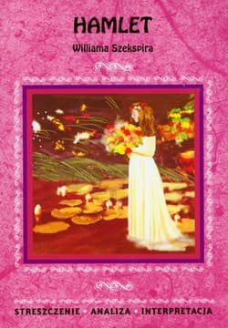 Hamlet Williama Szekspira Streszczenie - analiza - interpretacja - Szekspir William