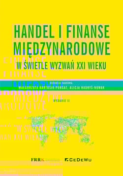 Handel i finanse międzynarodowe w świetle wyzwań XXI wieku - Małgorzata Bartosik-Purgat