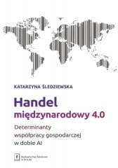 Handel międzynarodowy 4.0 - Śledziewska Katarzyna