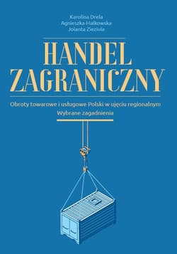 Handel zagraniczny Obroty towarowe i usługowe Polski w ujęciu regionalnym. Wybrane zgadnienia