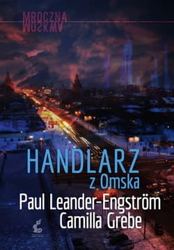 Handlarz z Omska - Camilla  Grebe, Leander-Engström Paul
