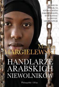Handlarze Arabskich Niewolników - ebook - Marcin Margielewski