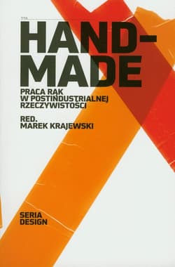 Handmade Praca rąk w postindustrialnej rzeczywistości - Krzysztof Bondyra, Sławomir Budaj, Anna Weronika