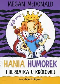 Hania Humorek i herbatka u królowej - McDonald Megan