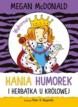 Hania Humorek i herbatka u królowej - McDonald Megan
