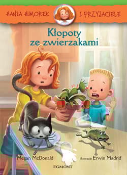Hania Humorek i przyjaciele Kłopoty ze zwierzakami - McDonald Megan
