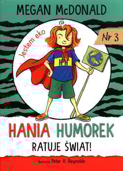 Hania Humorek ratuje świat! - McDonald Megan