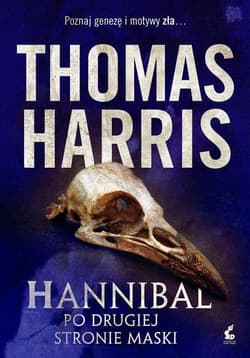 Hannibal Po drugiej stroie maski - Thomas Harris, Thomas A.  Harris
