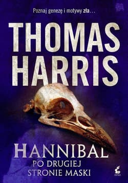 Hannibal Po drugiej stronie maski - Thomas Harris, Thomas A.  Harris