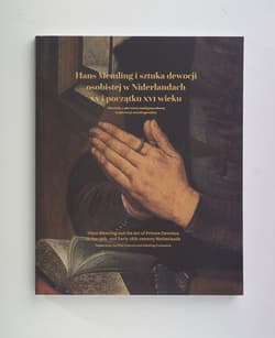 Hans Memling i sztuka dewocji osobistej w Niderlandach w XV i początku XVI wieku Materiały z pierwszej międzynarodowej konferencji memlingowskiej.