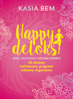 Happy detoks Jedz. oddychaj i kochaj (siebie)