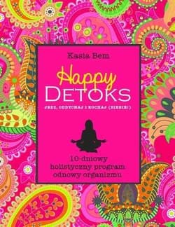 Happy detoks. Jedz oddychaj i kochaj (siebie!)